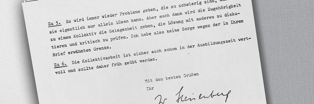 Brief von Werner Heisenberg an eine Jeaner Studentengruppe: „Es wird immer wieder Probleme geben, die so schwierig sind, dass man sie eigentlich nur allein lösen kann.“