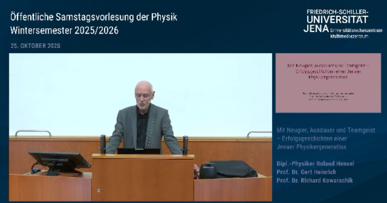 Screenshot der Videoaufzeichnung des Vortrags von Roland Hensel: Mit Neugier, Ausdauer und Teamgeist – Erfolgsgeschichten einer Jenaer Physikergeneration.